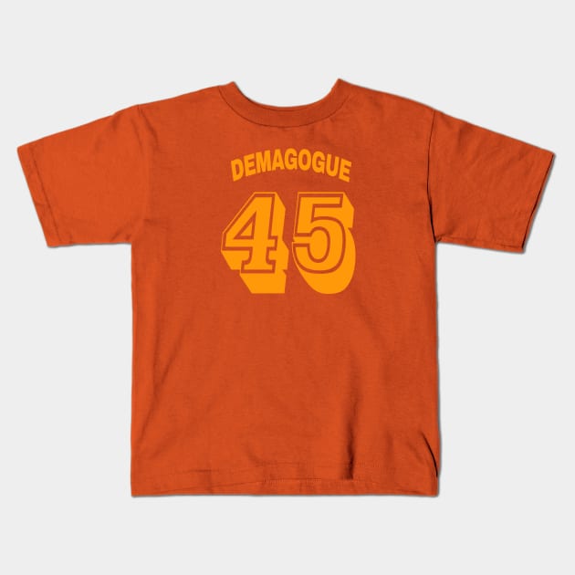 Demagogue 45 - Front Kids T-Shirt by SubversiveWare